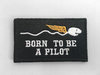 BORN TO BE A PILOT Patch